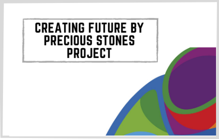 Creating Future by Precious Stones Project