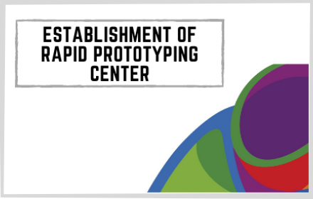 Establishment of Rapid Prototyping Center