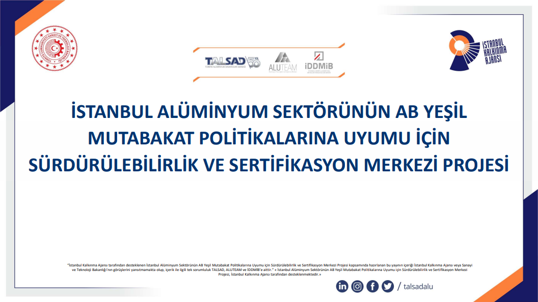 İstanbul Alüminyum Sektörünün AB Yeşil Mutabakat Politikalarına Uyumu İçin Sürdürülebilirlik ve Sertifikasyon Merkezi
